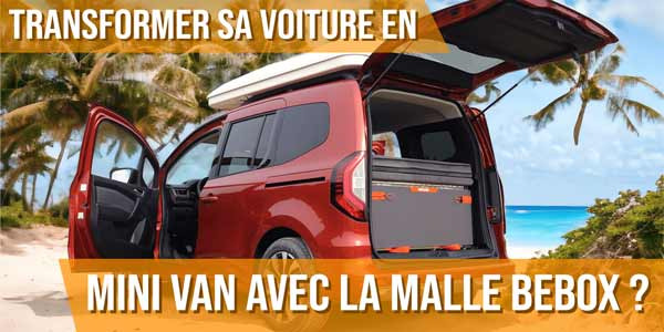 Comment transformer sa voiture en mini van avec la malle Bebox ?