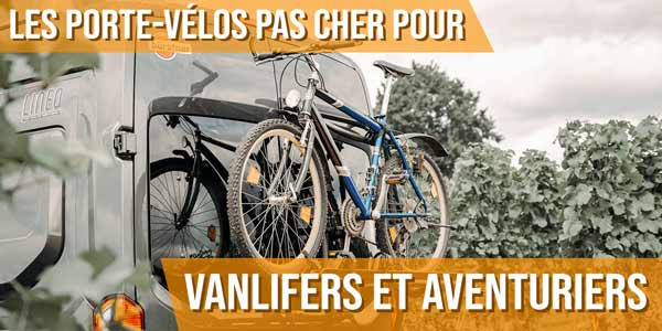 Les porte-vélos pas cher pour vanlifers et aventuriers