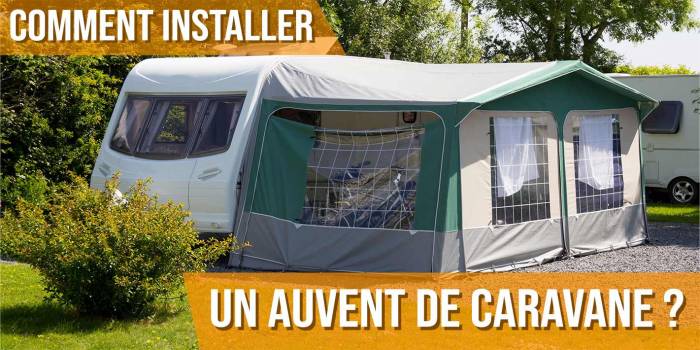 Comment installer un auvent de caravane ?
