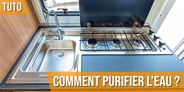 Comment purifier l'eau du réservoir d'eau propre dans un camping-car ?