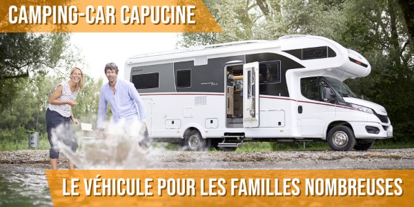 Camping-car Capucine : le véhicule pour les familles nombreuses